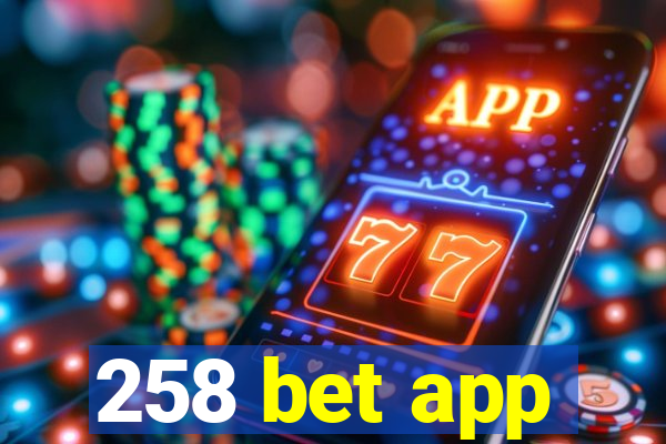 258 bet app